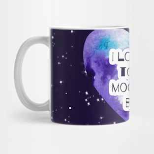 I love you to the moon and back Mug